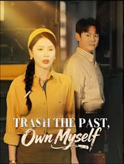 Trash the Past, Own Myself  - Drama FULL MOVIES ENGLISH SUB