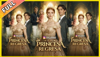 La Princesa Regresa (Doblado) #shortfilm