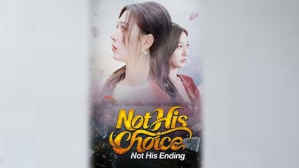 Not His Choice Not His Ending Full movie