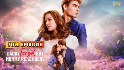 Daddy Forgot, But Mommy Remembers (2025) [ SHORT DRAMA  FULL ]