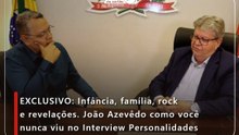 EXCLUSIVO: Infância, família, rock e revelações. João Azevêdo como você nunca viu no Interview Personalidades