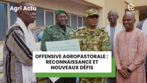 Agri Actu : Offensive agropastorale, reconnaissance et nouveaux défis