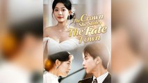 The Crown She Stole, The Fate I Own Full Movie English Sub