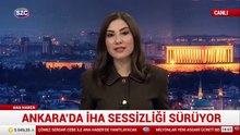 Ankara'da İHA sessizliği