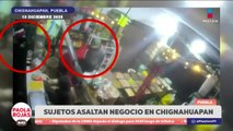 Captan asalto a negocio mediante engaño en Chignahuapan  | DPC con Paola Rojas