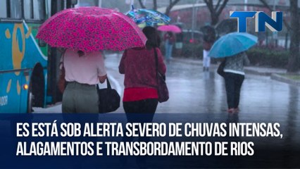 ES está sob alerta severo de chuvas intensas, alagamentos e transbordamento de rios