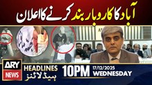 Abad's warns Government | ARY News 10 PM Headlines | 17th Dec 2025