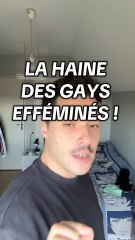 Parlons de la haine des mecs efféminés !