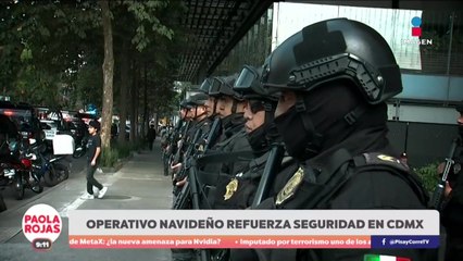 Despliegan 14 mil policías por operativo decembrino en CDMX | DPC con Paola Rojas