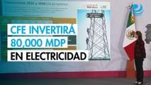 La CFE anuncia inversión de 80,000 millones de pesos en generación y transmisión eléctrica