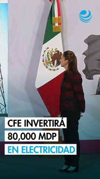 La CFE anuncia inversión de 80,000 millones de pesos en generación y transmisión eléctrica