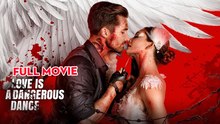 Love Is A Dangerous Dance – Full HD Movie | English Sub