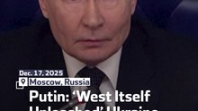 Putin: ‘West Itself Unleashed’ Ukraine War in 2022