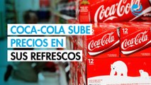 Coca-Cola: precios de refrescos aumentan hasta 20% en vísperas del nuevo IEPS 2026