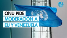 ONU llama a la moderación entre EU y Venezuela tras señalamientos de Sheinbaum