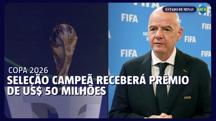 Seleção campeã da Copa de 2026 receberá prêmio de US$ 50 milhões