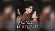 Our Forever, Laid To Rest
