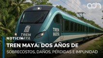 Tren Maya: dos años de sobrecostos, daños, pérdidas e impunidad