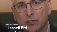 Israeli FM on Antisemitism After Bondi Attack