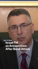 Israeli FM on Antisemitism After Bondi Attack