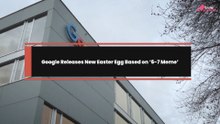Google Releases New Easter Egg Based on ‘6-7 Meme’