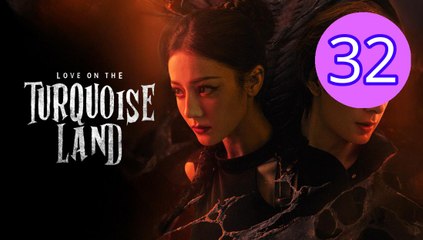 Love on the Turquoise Land Episode 32 Engsub