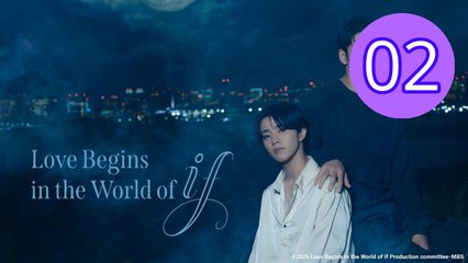Love Begins in the World of If Episode 2 Engsub