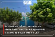 Adolescente infrator suspeito de vários furtos em Sousa é apreendido e internado novamente no CEA