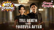 Till Death and Forever After After Full Movie English Sub