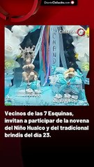 Vecinos de las 7 Esquinas, invitan a participar de la novena del Niño Hualco y del tradicional brindis del día 23.