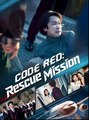 CODE RED RESCUE MISSION - Drama FULL MOVIES ENGLISH SUB