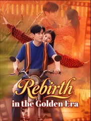 Rebirth in the Golden Era - Drama FULL MOVIES ENGLISH SUB