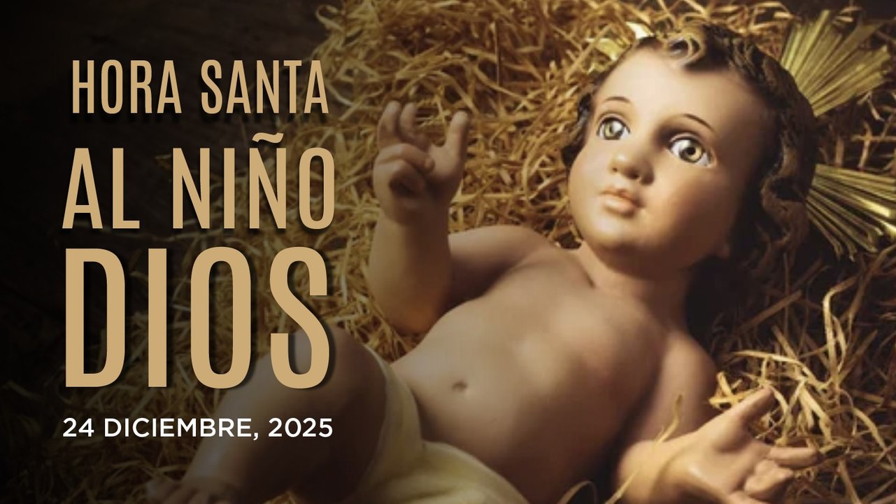 Hora Santa al Ninito Dios 2025