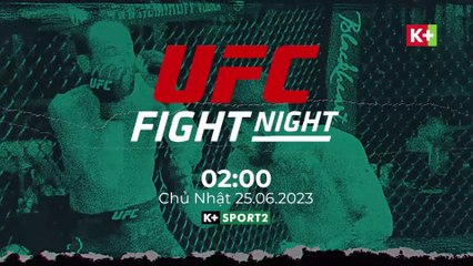 UFC Fight Night : Josh Emmett vs Ilia Topuria | Trailer trên K+SPORT2 HD