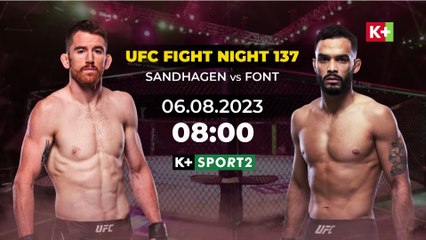 UFC on ESPN 50 : Cory Sandhagen vs. Rob Font | Trailer trên K+SPORT2 HD