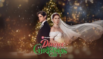 Divorce Is My Best Christmas Gift - Full Episodes