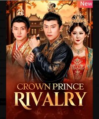 Crown Prince Rivalry Chinese Drama - English Sub