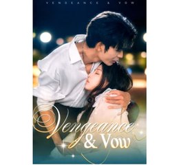 Vengeance & Vow Chinese Drama - English Sub