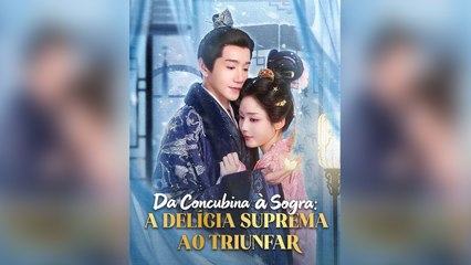 Da Concubina à Sogra: A DelíCia Suprema Ao Triunfar EpisóDio Completo