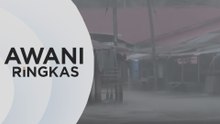 AWANI Ringkas: Waspada situasi cuaca tidak menentu