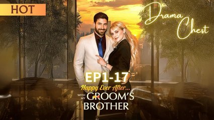 Happy Ever After with My Groom's Brother FULL MOVIE🌷