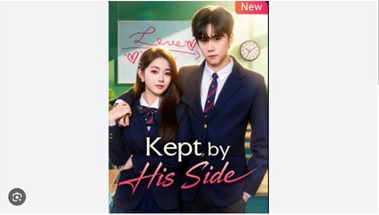 Kept By His Side - Drama FULL MOVIES ENGLISH SUB