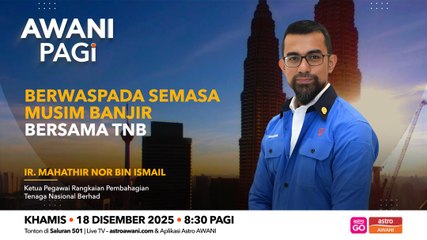 AWANI Pagi: Waspada semasa musim banjir bersama TNB