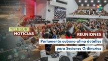 Celebraron reuniones de comisiones permanentes de trabajo en Cuba