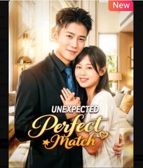Unexpected Perfect Match (2025 – Web Dramma [Eng Sub])