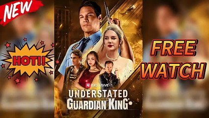 Understated Guardian King -FULL EPISODES|NO CUTS|OFFICIAL VERSION
