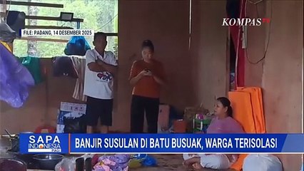 Banjir Susulan Robohkan Jembatan Darurat, Ratusan Keluarga di Padang Terisolasi | SAPA PAGI