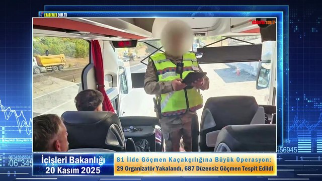 81 İlde Göçmen Kaçakçılığına Büyük Operasyon: 29 Organizatör Yakalandı, 687 Düzensiz Göçmen Tespit Edildi