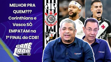 CORINTHIANS PÉSSIMO?? VASCO VIROU FAVORITO ao TÍTULO??? "VAI DAR POLÊMICA, mas pra mim..." | DEBATE