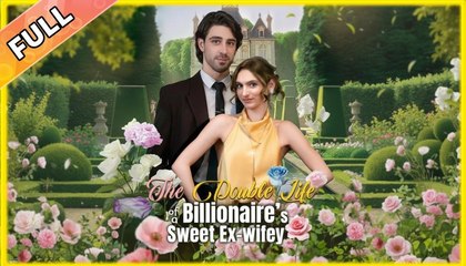 The Double Life Of A Billionaire S Sweet Ex-Wifey